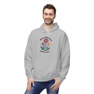 Bloom Where God Plants You Hoodie — Floral Inspirational Christian Sweatshirt