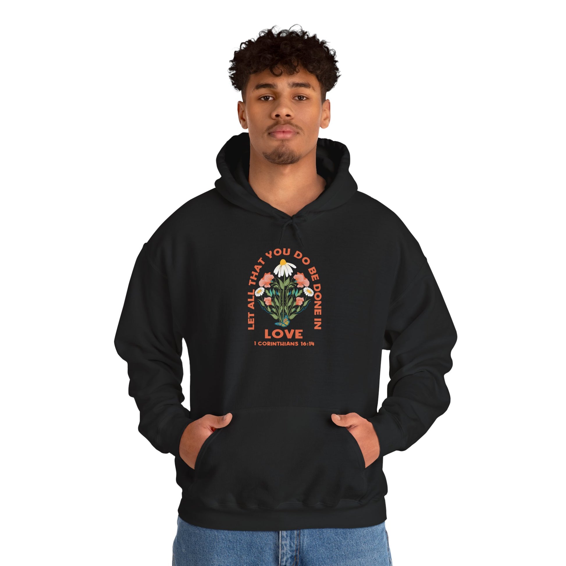 Love Garden Hoodie — “Let All That You Do Be Done in Love” Floral Hooded Sweatshirt