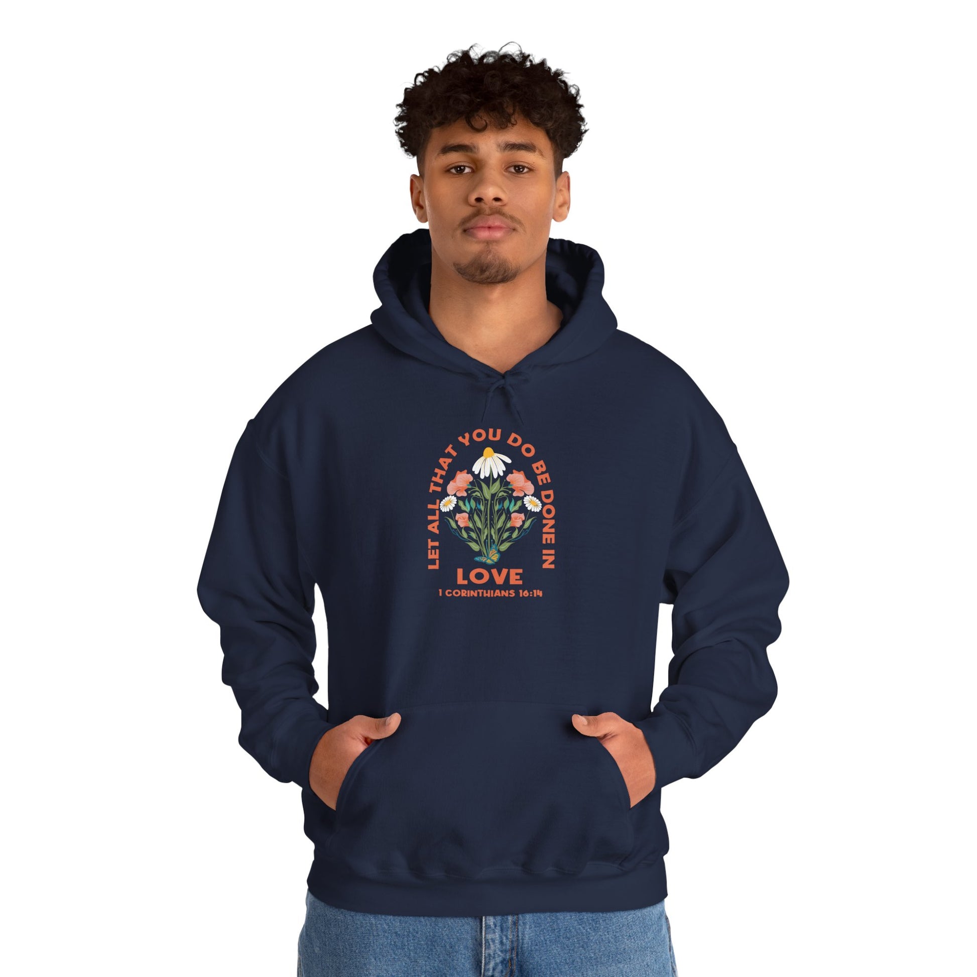 Love Garden Hoodie — “Let All That You Do Be Done in Love” Floral Hooded Sweatshirt